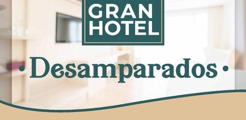 Gran Hotel Desamparados